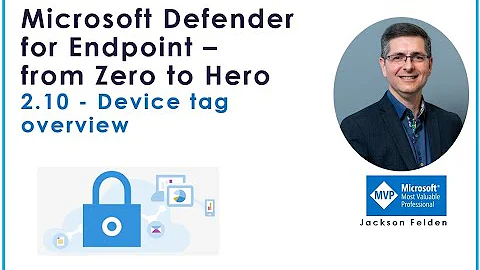 2.10 Device tag overview, MDE from Zero to Hero