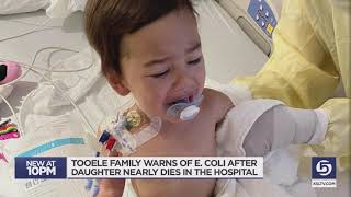 Tooele family warns of E. coli after daughter nearly dies in the hospital