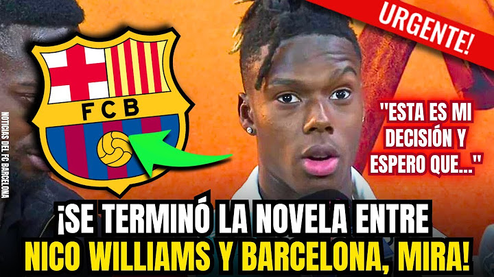 ⚠️THE SOUL BETWEEN NICO WILLIAMS AND FC BARCELONA IS OVER. FIND OUT EVERYTHING!