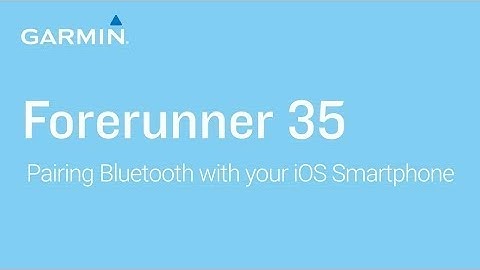 Tutorial   Forerunner 35  Pairing Bluetooth with your iOS Smartphone