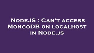 Famous NodeJS : Can't access MongoDB on localhost in Node.js Profile