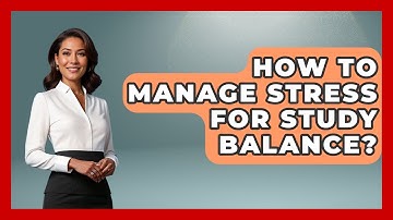 How To Manage Stress For Study Balance? - Ultimate Study Hacks