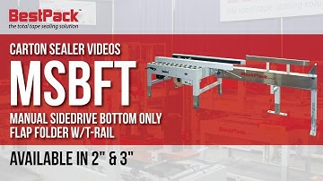 MSBFT - Manual Sidedrive Bottom Flap Folder w/T-Rail