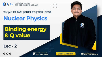 Binding energy and Q value | Nuclear Physics  |L2| Target (IIT JAM, CUET PG, TIFR, JEST)