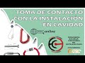 Taller Toma de Contacto con la Instalación en Cavidad