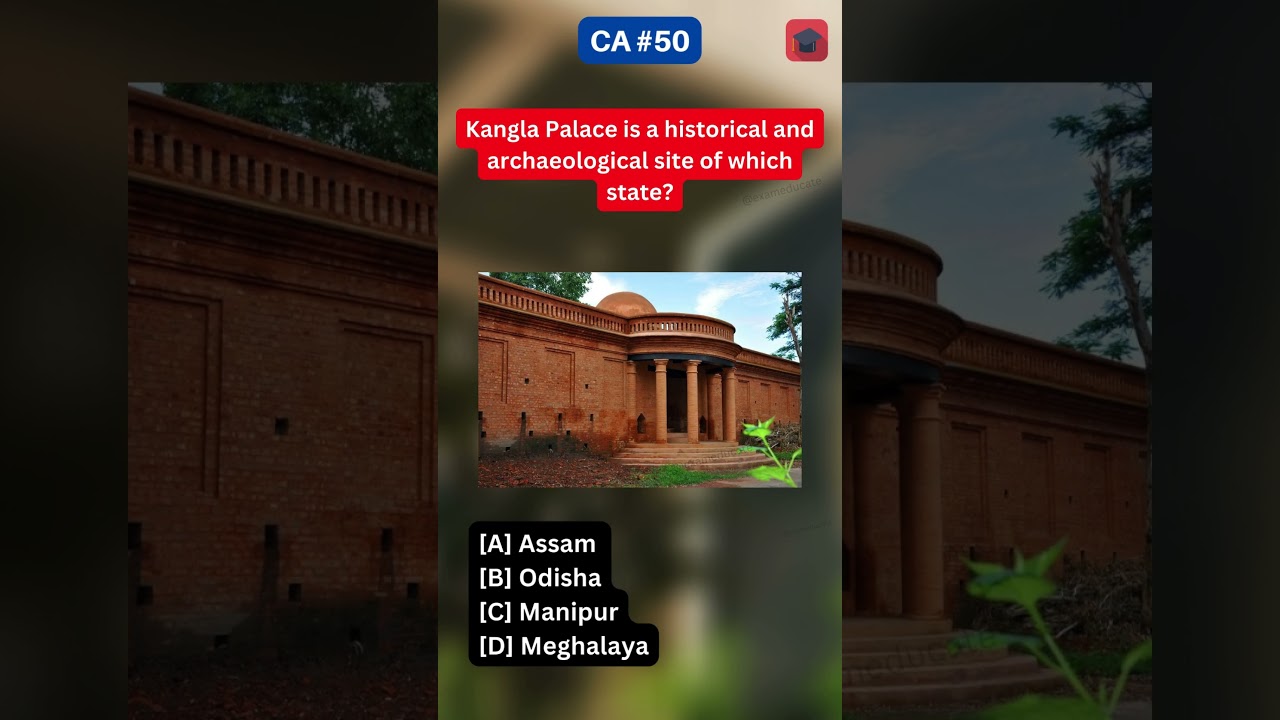 GS CA #50 Kangla Palace is a historical and archaeological site of? 