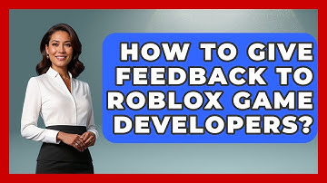 How To Give Feedback To Roblox Game Developers? - Open World Tycoons