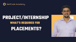Is Internship Required For Placements Is Project Required For Placements?