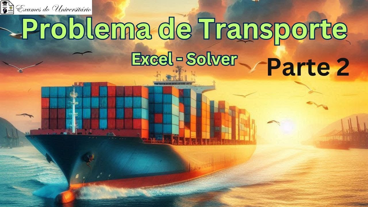 Problema de Transporte - MS Excel - Solver - Parte 2 - YouTube