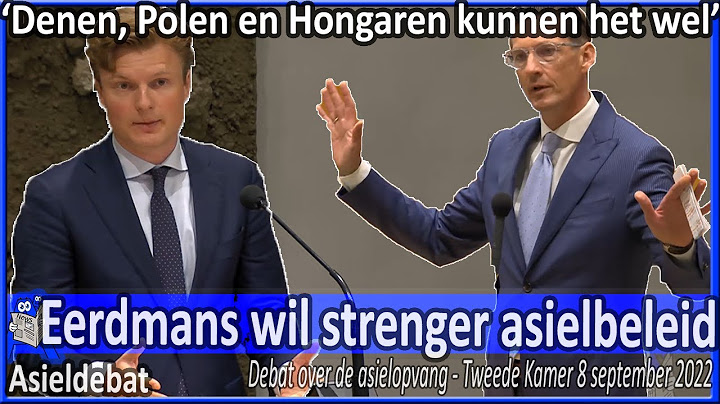 Joost Eerdmans 'Waarom kunnen andere landen het wel?' v Ruben Brekelmans - Asieldebat Tweede Kamer