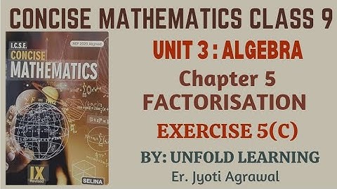ICSE CLASS 9 || CONCISE MATHEMATICS || 2025-26 || 5. Factorisation || Exercise 5(C)