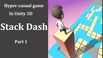 Unity Tutorial - Stack Dash Hyper casual game [ Part 1 ]