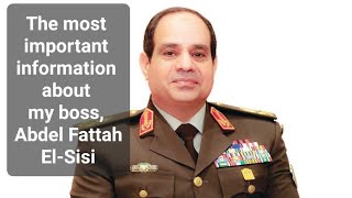 The Most Important Information About President Abdel Fattah El-Sisi