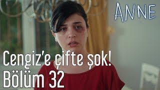 Anne 32. Bölüm - Cengiz'e Çifte Şok!