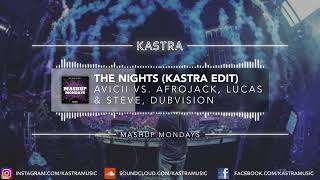 Avicii - The Nights (Kastra Edit) | MASHUP MONDAY