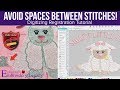 How to Avoid Space Between Stitches - Embroidery Medic