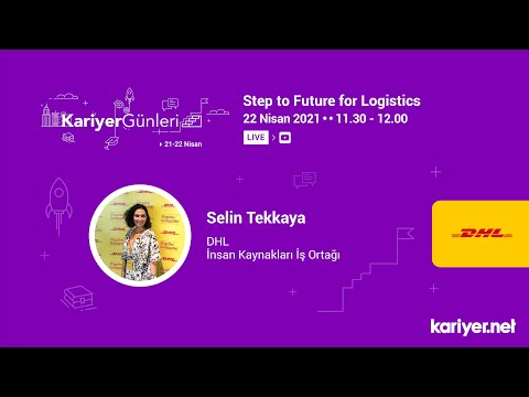 Kariyer Günleri / DHL / Selin Tekkaya- Step to Future for Logistics