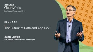 The future of data and app dev—Juan Loaiza keynote | Oracle CloudWorld 2023