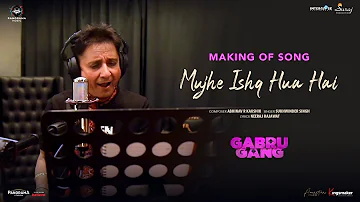 Making of Song Mujhe Ishq Hua hai - Gabru Gang | Sukhwinder Singh | Abhinav R