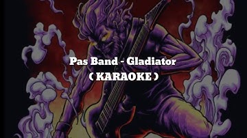Pas Band - Gladiator(KARAOKE) Chord+Lyric