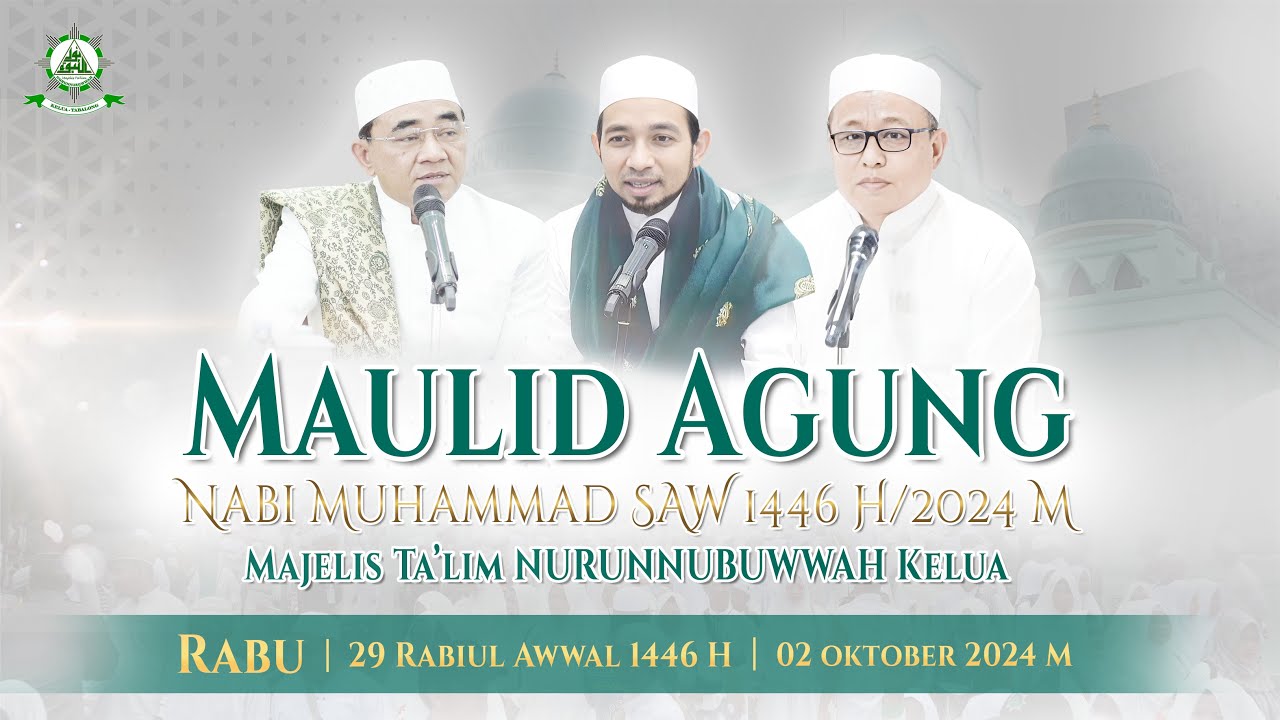 🔴[LIVE] MAULID AGUNG KE 3 NABI MUHAMMAD SAW | Majelis Ta'lim NURUNNUBUWWAH Kelua - Tabalong