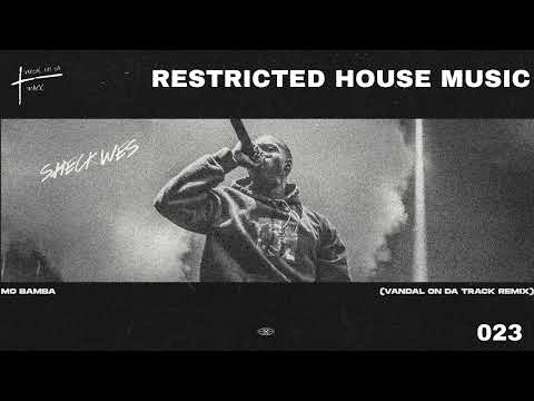 Sheck Wes - Mo Bamba (Vandal On Da Track Remix) (Restricted House Music 023)