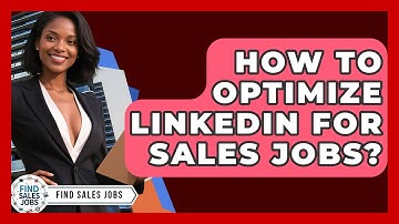 How To Optimize LinkedIn For Sales Jobs? - Find Sales Jobs
