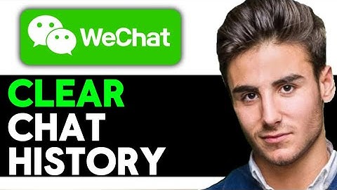 UPDATED 2024! How To Clear Chat History On WeChat