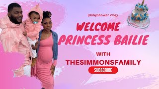 Welcome Princess Bailie (Babyshower Vlog💗🦄)