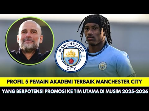 alexaslot178 x dwg288 - Profil 5 Pemain Akademi terbaik Manchester City yang Berpotensi Promosi Ke Tim Utama Musim 2025-2026