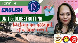 Unit 5: Globetrotting (Writing An Account of a True Event) #Form4English #Writing