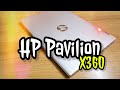 HP pavilion X360 Unboxing and Initial Impressions