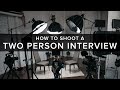 HOW TO SHOOT A TWO  PERSON INTERVIEW | Canon C200 + Canon C500 Mark II