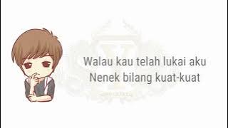 Lirik Lagu Nenekku Pahlawanku - Wali - Versi Animasi - Aku Tak Menangisimu Huhuhu