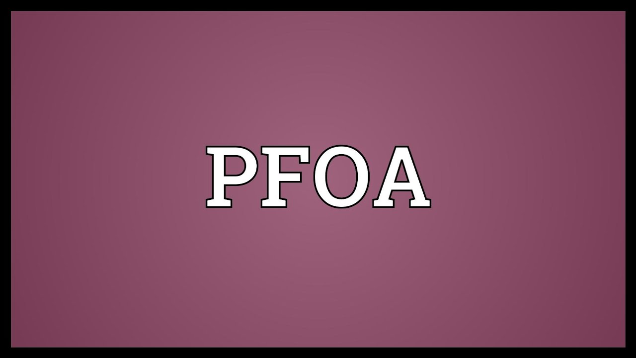 PFOA Meaning - YouTube