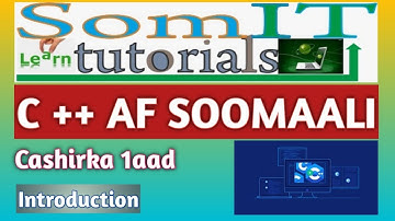 C ++ AF SOMALI | INTRODUCTION | #1