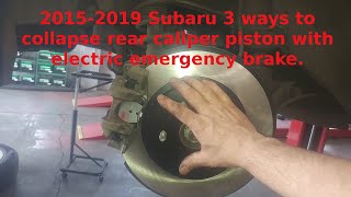 3 ways to collapse rear calipers 20152019 Subaru electric rear emergency brake for rear pads.