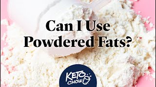 Using Powdered Fats with Keto Chow - What does and doesn't work and what to consider