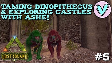 Ark: Lost Island Adventures Ep. #5 Taming Dinopithecus & Exploring Castles With Ashe!