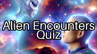 👽 Test Your Knowledge: Alien Encounters & UFO Mysteries Revealed!