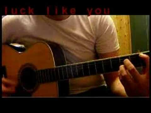 'luck like you' original song by Karl Deeter