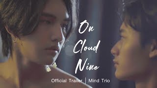 On Cloud Nine | Official Trailer | Mind Trio | Eng Sub