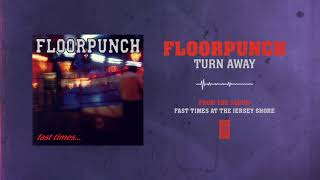 Watch Floorpunch Turn Away video