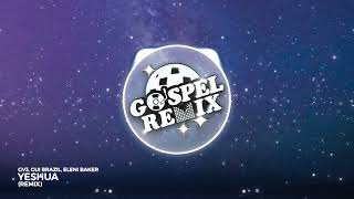 [Remix Gospel] GV3, Gui Brazil, Eleni Baker - Yeshua (Remix) [Eletrônica Gospel]