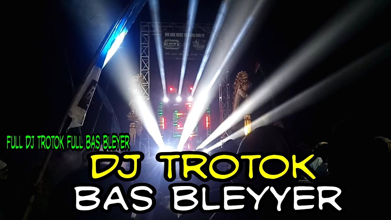 DJ TROTOK BAS BLEYER || COCOK BUAT CEK SOUND