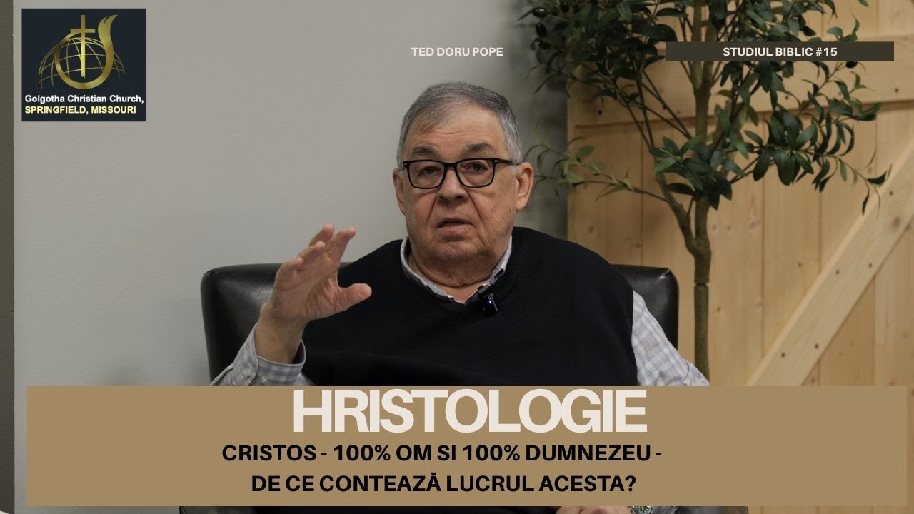 GCC(25) - Studiul Biblic #15 - Hristologie - Cristos 100% om și 100% Dumnezeu - de ce contează asta?