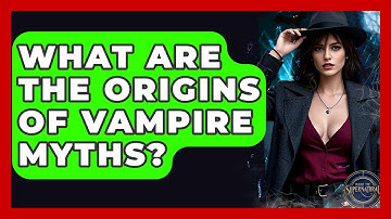 What Are The Origins Of Vampire Myths? - Inside the Supernatural