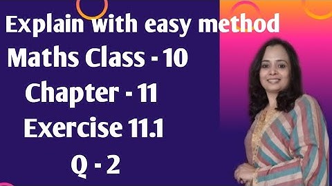 Class 10 Chapter 11 | Exercise 11.1 Q-2 | NCERT  Maths | CBSE/ GSEB Board