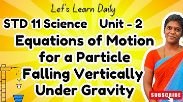 EQUATIONS OF MOTION FOR A PARTICLE FALLING VERTICALLY UNDER GRAVITY | STD 11| #equationsofmotion