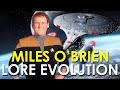 CHIEF MILES O'BRIEN - LORE EVOLUTION